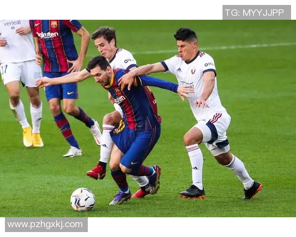 西甲焦点战巴萨力争八连胜奥萨苏纳客场挑战艰巨